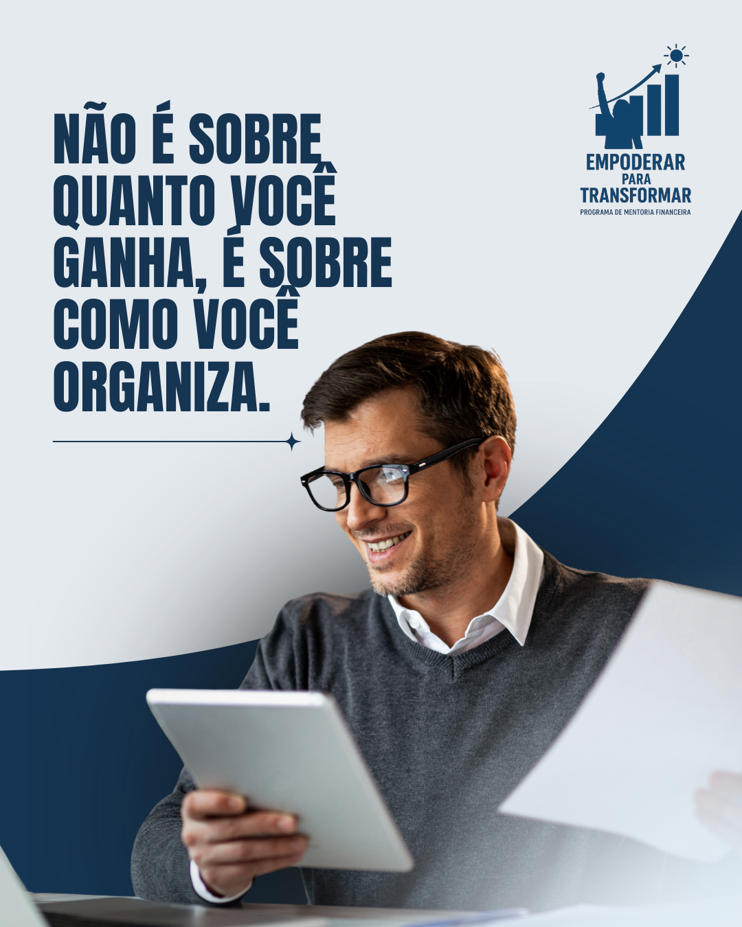 Não é sobre quanto você ganha. É sobre como você se organiza.