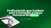 Cooperados da ATESA cuidam com empatia e excelência, garantindo atendimento humano e seguro em todos os momentos.